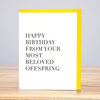 Beloved Offspring Birthday Card