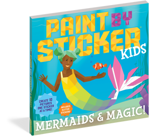 Paint By Sticker Kids: Mermaids & Magic