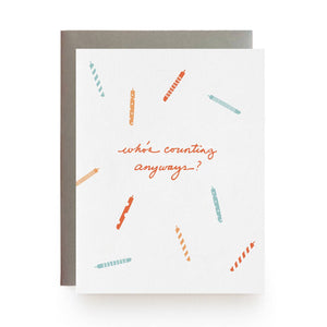 Who's Counting Anyways Birthday Card