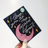 Love You To the Moon & Back Card
