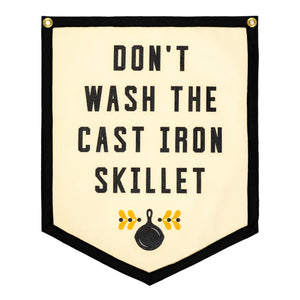 Don't Wash the Cast Iron Skillet Camp Flag