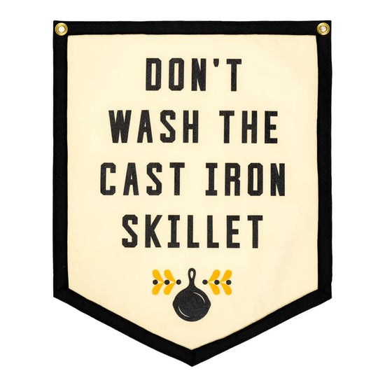 Don't Wash the Cast Iron Skillet Camp Flag