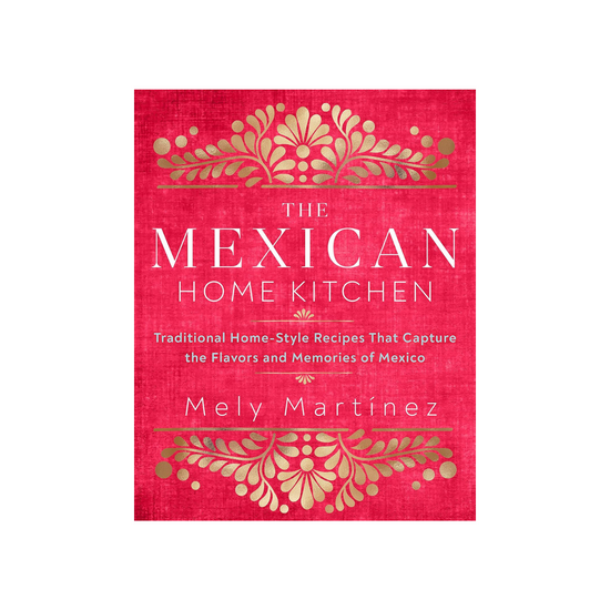 The Mexican Home Kitchen