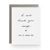 Thank You Enough Card