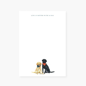 Life is Better With A Dog Notepad