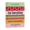 Pasta Grannies: Eat Everything
