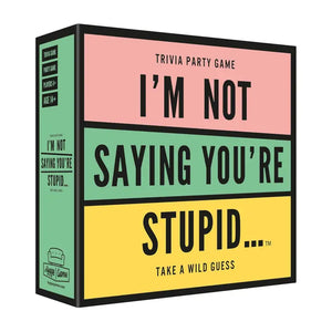 I'm Not Saying You're Stupid Game