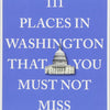 111 Places in Washington, DC