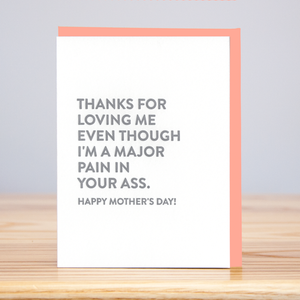 Pain in the Ass Mother's Day Card