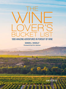 The Wine Lover's Bucket List: 1,000 Adventures in Pursuit of Wine