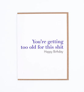 Too Old Birthday Card